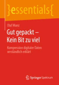 Gut gepackt - Kein Bit zu viel : Kompression digitaler Daten verständlich erklärt (essentials)