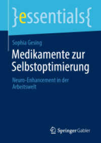 Medikamente zur Selbstoptimierung : Neuro-Enhancement in der Arbeitswelt (essentials) （1. Aufl. 2020. 2020. viii, 45 S. VIII, 45 S. 7 Abb. 210 mm）