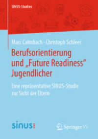 Berufsorientierung und „Future Readiness' Jugendlicher : Eine repräsentative SINUS-Studie zur Sicht der Eltern (Sinus-studien)