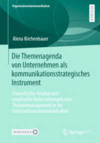 Die Themenagenda von Unternehmen als kommunikationsstrategisches Instrument : Theoretische Ansätze und empirische Untersuchungen zum Themenmanagement in der Unternehmenskommunikation (Organisationskommunikation)