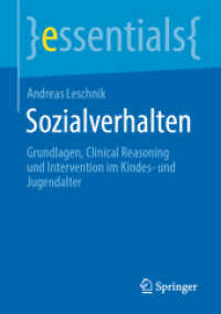 Sozialverhalten : Grundlagen, Clinical Reasoning und Intervention im Kindes- und Jugendalter (essentials) （1. Aufl. 2021. 2020. vii, 52 S. VII, 52 S. 19 Abb., 2 Abb. in Farbe. 2）