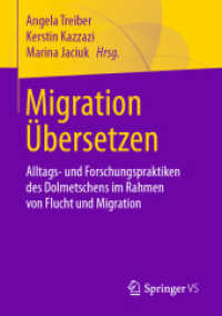 Migration Übersetzen : Alltags- und Forschungspraktiken des Dolmetschens im Rahmen von Flucht und Migration