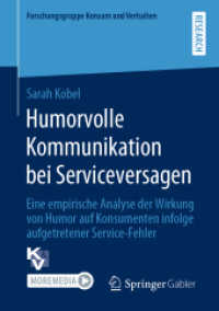 Humorvolle Kommunikation bei Serviceversagen : Eine empirische Analyse der Wirkung von Humor auf Konsumenten infolge aufgetretener Service-Fehler (Forschungsgruppe Konsum und Verhalten)