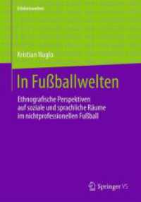 In Fußballwelten : Ethnografische Perspektiven auf soziale und sprachliche Räume im nicht-professionellen Fußball (Erlebniswelten) （2025. 250 S. Etwa 250 S. 210 mm）