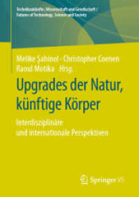Upgrades der Natur, künftige Körper : Interdisziplinäre und internationale Perspektiven (Technikzukünfte, Wissenschaft und Gesellschaft / Futures of Technology, Science and Society)