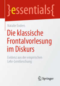 Die klassische Frontalvorlesung im Diskurs : Evidenz aus der empirischen Lehr-Lernforschung (essentials) （1. Aufl. 2020. 2020. viii, 46 S. VIII, 46 S. 210 mm）