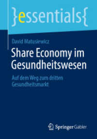 Share Economy im Gesundheitswesen : Auf dem Weg zum dritten Gesundheitsmarkt (Essentials) （1. Aufl. 2020. 2020. ix, 35 S. IX, 35 S. 2 Abb. 210 mm）