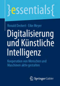 Digitalisierung und Künstliche Intelligenz : Kooperation von Menschen und Maschinen aktiv gestalten (Essentials) （1. Aufl. 2020. 2020. xi, 48 S. XI, 48 S. 4 Abb. 210 mm）
