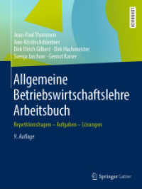 Allgemeine Betriebswirtschaftslehre Arbeitsbuch : Repetitionsfragen - Aufgaben - Lösungen （9. Aufl. 2022. x, 439 S. X, 439 S. 68 Abb. in Farbe. 279 mm）