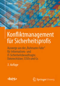 Konfliktmanagement für Sicherheitsprofis : Auswege aus der „Buhmann-Falle' für Informations- und IT-Sicherheitsbeauftragte, Datenschützer, CISOs und Co. (Edition) （3RD）