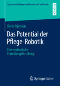 Das Potential der Pflege-Robotik : Eine systemische Erkundungsforschung (Systemaufstellungen in Wissenschaft und Praxis)