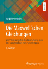 Die Maxwell'schen Gleichungen : Vom Strömungsfeld des Gleichstroms zum Strahlungsfeld des Hertz'schen Dipols （3RD）