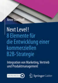 Next Level! 8 Elemente für die Entwicklung einer kommerziellen B2B-Strategie : Integration von Marketing, Vertrieb und Produktmanagement