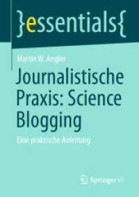 Journalistische Praxis: Science Blogging : Eine praktische Anleitung (essentials)