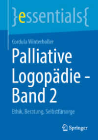 Palliative Logop&auml;die - Band 2 : Ethik, Beratung, Selbstf&uuml;rsorge (Essentials) （1. Aufl. 2020）