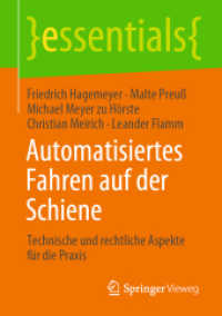 Automatisiertes Fahren auf der Schiene : Technische und rechtliche Aspekte für die Praxis (essentials)