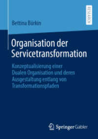 Organisation der Servicetransformation : Konzeptualisierung einer Dualen Organisation und deren Ausgestaltung entlang von Transformationspfaden
