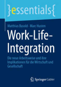 Work-Life-Integration : Die neue Arbeitsweise und ihre Implikationen für die Wirtschaft und Gesellschaft (essentials)