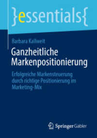 Ganzheitliche Markenpositionierung : Erfolgreiche Markensteuerung durch richtige Positionierung im Marketing-Mix (essentials)