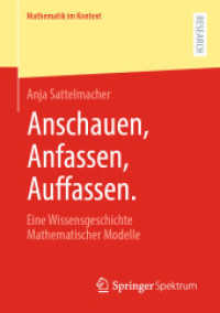 Anschauen, Anfassen, Auffassen. : Eine Wissensgeschichte Mathematischer Modelle (Mathematik im Kontext)