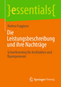 Die Leistungsbeschreibung und ihre Nachträge : Schnelleinstieg für Architekten und Bauingenieure (essentials) （1. Aufl. 2021. 2020. viii, 41 S. VIII, 41 S. 18 Abb. 210 mm）