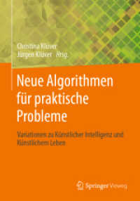 Neue Algorithmen für praktische Probleme : Variationen zu Künstlicher Intelligenz und Künstlichem Leben （1. Aufl. 2021. 2021. ix, 483 S. IX, 483 S. 214 Abb., 156 Abb. in Farbe）