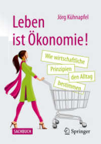 Leben Ist konomie! : Wie Wirtschaftliche Prinzipien Den Alltag Bestimmen