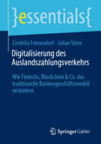 Digitalisierung des Auslandszahlungsverkehrs : Wie Fintechs, Blockchain & Co. das traditionelle Bankengeschäftsmodell verändern (Essentials) （1. Aufl. 2020. 2021. x, 45 S. X, 45 S. 12 Abb. 210 mm）