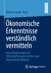Ökonomische Erkenntnisse verständlich vermitteln : Herausforderungen für Wirtschaftswissenschaften und ökonomische Bildung