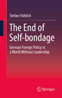 The End of Self-bondage : German Foreign Policy in a World without Leadership