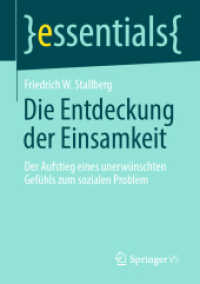 Die Entdeckung der Einsamkeit : Der Aufstieg eines unerwünschten Gefühls zum sozialen Problem (essentials)