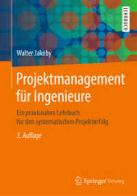 Projektmanagement für Ingenieure : Ein praxisnahes Lehrbuch für den systematischen Projekterfolg （5. Aufl. 2021. xxvi, 405 S. XXVI, 405 S. 164 Abb. in Farbe. 240 mm）