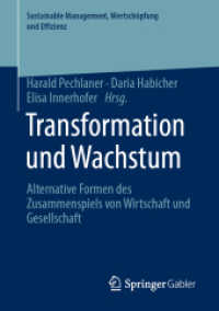 Transformation und Wachstum : Alternative Formen des Zusammenspiels von Wirtschaft und Gesellschaft (Sustainable Management, Wertschöpfung und Effizienz)