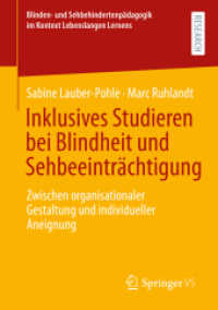 Inklusives Studieren bei Blindheit und Sehbeeinträchtigung : Zwischen organisationaler Gestaltung und individueller Aneignung (Blinden- und Sehbehindertenpädagogik im Kontext Lebenslangen Lernens)