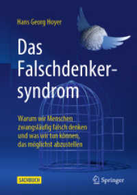 Das Falschdenkersyndrom : Warum wir Menschen zwangsläufig falsch denken und was wir tun können, das möglichst abzustellen