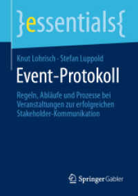 Event-Protokoll : Regeln, Abläufe und Prozesse bei Veranstaltungen zur erfolgreichen Stakeholder-Kommunikation (essentials)