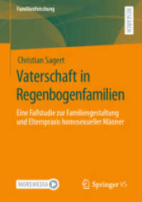 Vaterschaft in Regenbogenfamilien : Eine Fallstudie zur Familiengestaltung und Elternpraxis homosexueller Männer (Familienforschung)