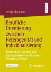 Berufliche Orientierung zwischen Heterogenität und Individualisierung : Beschreibung, Messung und Konsequenzen zur individuellen Förderung in Schule （1. Aufl. 2021）