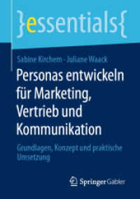 Personas entwickeln für Marketing, Vertrieb und Kommunikation : Grundlagen, Konzept und praktische Umsetzung (essentials) （1. Aufl. 2021）