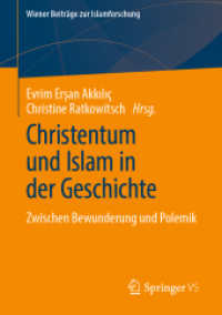 Christentum und Islam in der Geschichte : Zwischen Bewunderung und Polemik (Wiener Beiträge zur Islamforschung)