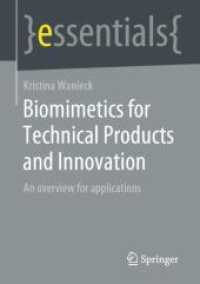 Biomimetics for Technical Products and Innovation : An overview for applications (Essentials) （1st ed. 2021. 2021. IX, 46 S. 8 SW-Abb. 21 cm）