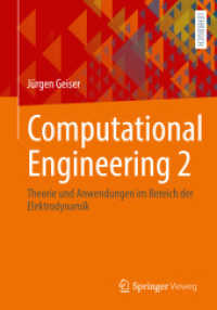 Computational Engineering Vol.2 : Theorie und Anwendungen im Bereich der Elektrodynamik (Computational Engineering 2) （1. Aufl. 2022. 2022. xxvi, 283 S. XXVI, 283 S. 68 Abb., 39 Abb. in Far）