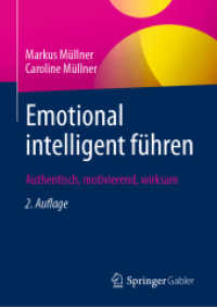Emotional intelligent führen : Authentisch, motivierend, wirksam （2ND）