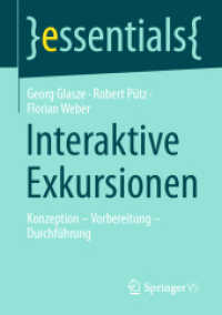 Interaktive Exkursionen : Konzeption - Vorbereitung - Durchführung (Essentials) （1. Aufl. 2021. 2021. vii, 47 S. VII, 47 S. 19 Abb. 210 mm）