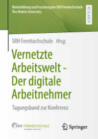 Vernetzte Arbeitswelt - Der digitale Arbeitnehmer : Tagungsband zur Konferenz (Weiterbildung und Forschung der Srh Fernhochschule - the Mobile University)