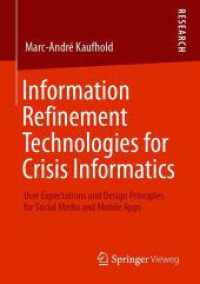 Information Refinement Technologies for Crisis Informatics : User Expectations and Design Principles for Social Media and Mobile Apps