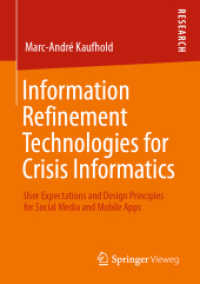 Information Refinement Technologies for Crisis Informatics : User Expectations and Design Principles for Social Media and Mobile Apps