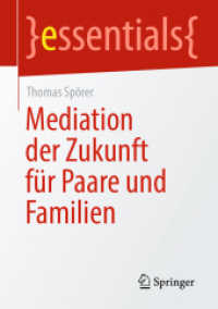 Mediation der Zukunft für Paare und Familien (Essentials) （1. Aufl. 2021. 2021. viii, 52 S. VIII, 52 S. 1 Abb. 210 mm）