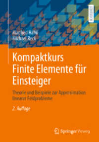 Kompaktkurs Finite Elemente für Einsteiger : Theorie und Beispiele zur Approximation linearer Feldprobleme （2ND）