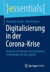 Digitalisierung in der Corona-Krise : Auswahl und Einsatz von innovativen Technologien für die Logistik (essentials)